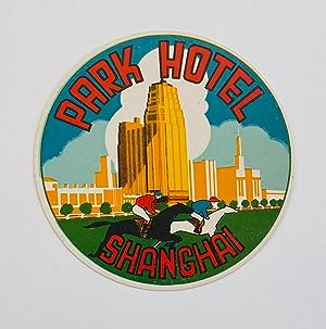 Original Vintage Luggage Label - Park Hotel, Shanghai