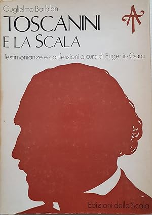 Toscanini e la Scala.