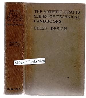 The Artistic Crafts Series of Technical Handbooks: Dress Design. An account of Costume for artist...