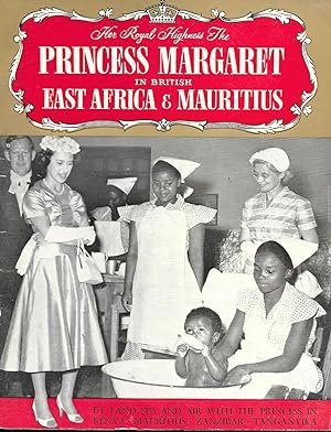Her Royal Highness The Princess Margaret in British East Africa & Mauritius