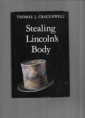STEALING LINCOLN'S BODY