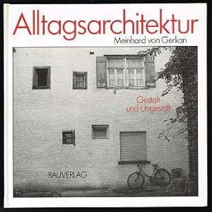 Alltagsarchitektur: Gestalt und Ungestalt: Gesehen mit den Augen von Studenten und Architekten. E...