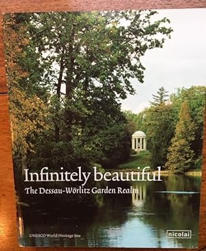 Infinitely Beautiful. The Garden Realm of Dessau-Worlitz. Unesco World Heritage Site.