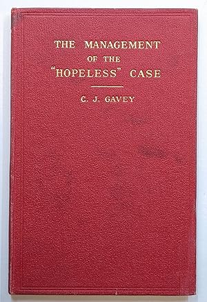 THE MANAGEMENT OF THE "HOPELESS" CASE