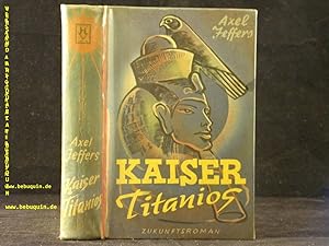 Kaiser Titanios. Zukunftsroman.