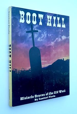 BOOT HILL - Historic Graves of the Old West