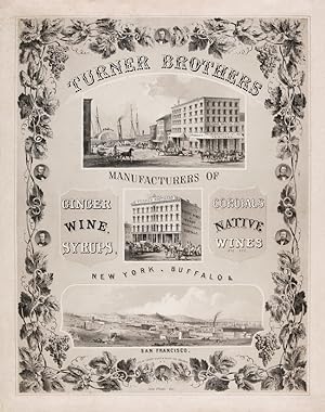 TURNER BROTHERS MANUFACTURERS OF GINGER WINE, SYRUPS, CORDIALS, NATIVE WINES, etc. etc. NEW YORK,...