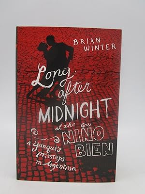 Long After Midnight at the Niño Bien: A Yanqui's Missteps in Argentina