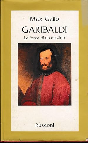 Garibaldi. La forza di un destino