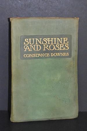 Sunshine and Roses; A Book of Happiness and Good Cheer