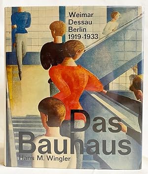 Das Bauhaus: 1919-1933 Weimer, Dessau, Berlin, Und Die Nachfolge in Chicago Seit 1937