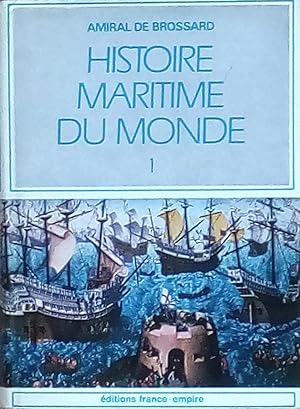 Histoire maritime du monde. Tome I: De l'Antiquité à Magellan