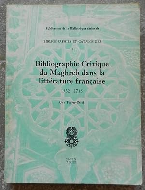 Bibliographie critique du Maghreb dans la littérature française 1532-1715.
