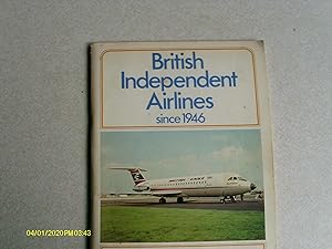 British Independent Airlines Since 1946: v. 1 of 4