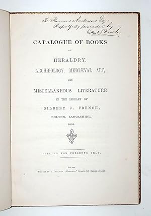 Catalogue of Books on Heraldry, Archaeology, Mediaeval Art, and Miscellaneous Litterature, in the...