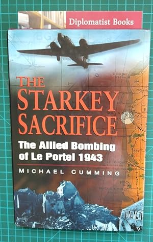 The Starkey Sacrifice: The Allied Bombing of Le Portel, 1943