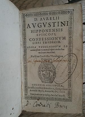 D.AVRELII AUGUSTINI Hipponensis episcopi - CONFESSIONUM Libri Tridecim suivi de confessio THEOLOG...