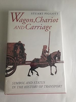Wagon, Chariot, and Carriage: Symbol and Status in the History of Transport.