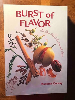 Burst of Flavor: The Fine Art of Cooking with Spices (Latitude 20 Books)