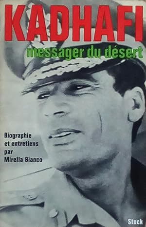 Kadhafi messager du désert: biographie et entretiens