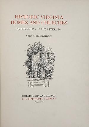 HISTORIC VIRGINIA HOMES AND CHURCHES.; With 316 illustrations