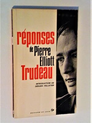 Réponses de Pierre Elliott Trudeau. Introduction de Gérard Pelletier