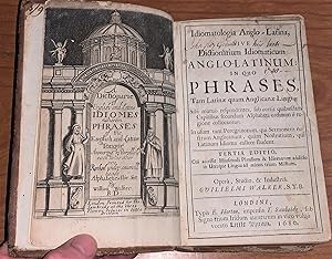 Idiomatologia Anglo-Latina, Sive Dictionarium Idiomaticum Anglo-Latinum In Quo Phrases Tam Latinæ...