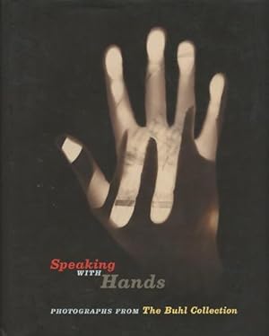 Speaking With Hands: Photographs From The Buhl Collection