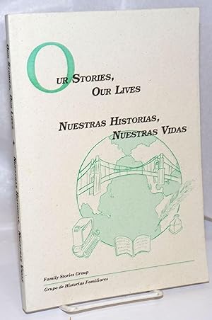 Our stories, our lives / Nuestras historias, nuestras vidas: a second collection of writings from...