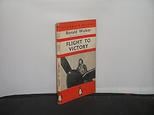 Flight to Victory An Account of the Royal Air Force in the first year of the war
