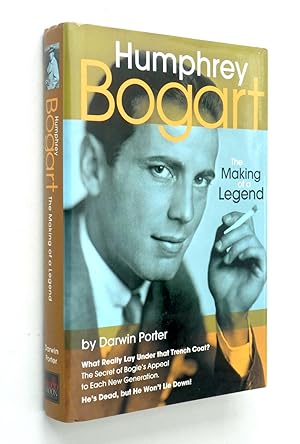 Humphrey Bogart - The Making of a Legend