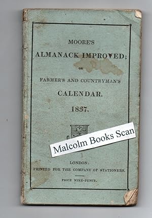 Moore s Almanack Improved; or Will s Farmer and Countryman s Calendar. for the Year 1837, being t...