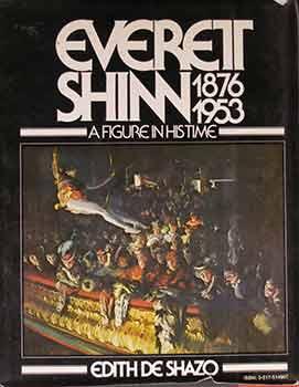Everett Shinn, 1876-1953: A Figure in His Time.