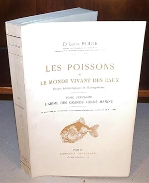 LES POISSONS ET LE MONDE VIVANT DES EAUX études ichthyologiques et philosophiques (tome 7) ; L’ab...