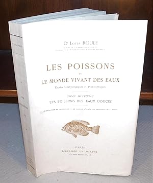 LES POISSONS ET LE MONDE VIVANT DES EAUX études ichthyologiques et philosophiques (tome 8) ; Les ...