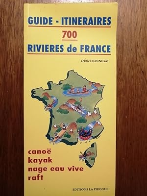 Guide itinéraires des 700 rivières de France 1991 - BONNIGAL Daniel - Localisation Tracé Source P...