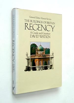 Regency: A guide and gazetteer (The Buildings of Britain)
