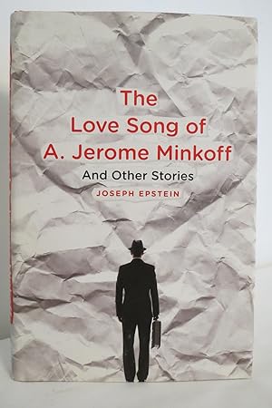 THE LOVE SONG OF A. JEROME MINKOFF And Other Stories (DJ protected by clear, acid-free mylar cover)