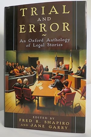 TRIAL AND ERROR An Oxford Anthology of Legal Stories (DJ protected by clear, acid-free mylar cover)