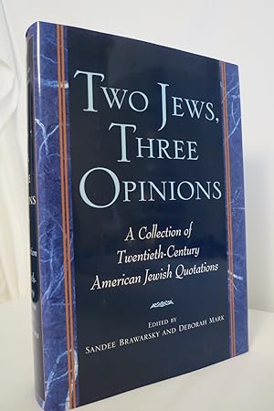 TWO JEWS, THREE OPINIONS A Collection of 20Th-Century American Jewish Quotations (DJ protected by...