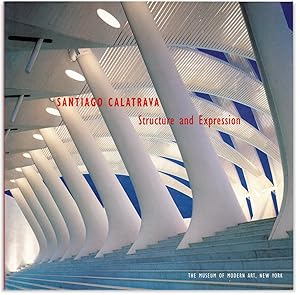 Santiago Calatrava: Structure and Expression. The Museum of Modern Art [MOMA] March 25 - May 18, ...