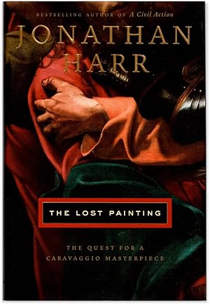 The Lost Painting: The Quest For A Caravaggio Masterpiece.