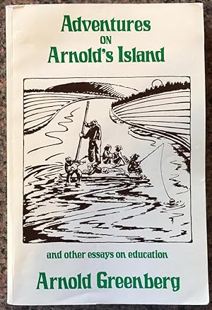 Adventures on Arnold's Island and Other Essays on Education