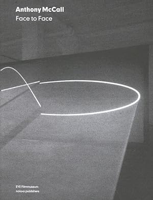 Anthony McCall : face to face