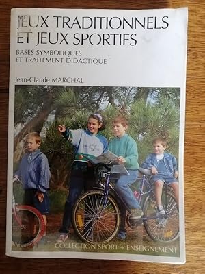 Jeux traditionnels et jeux sportifs 1990 - MARCHAL Jean Claude - Symbolique Didactique Enseigneme...