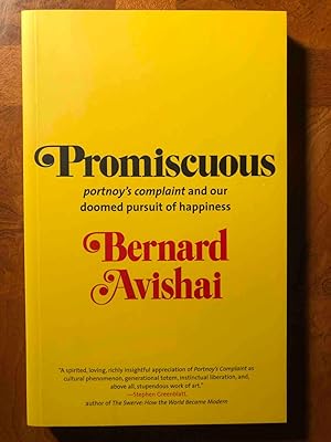 Promiscuous: Portnoy's Complaint and Our Doomed Pursuit of Happiness