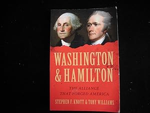 Washington & Hamilton: The Alliance That Forged America