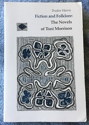Fiction and Folklore: The Novels of Toni Morrison