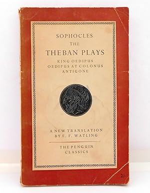 The Theban Plays: King Oedipus; Oedipus at Colonus; Antigone (Penguin Classics)