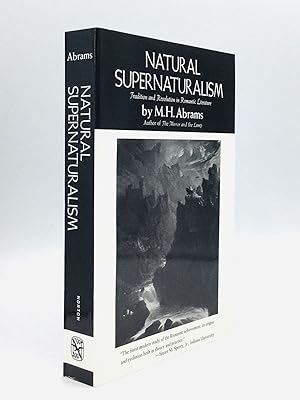 NATURAL SUPERNATURALISM: Tradition and Revolution in Romantic Literature